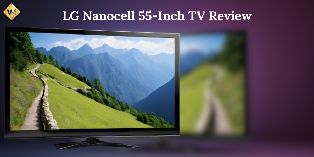 LG Nanocell 55-Inch TV Review